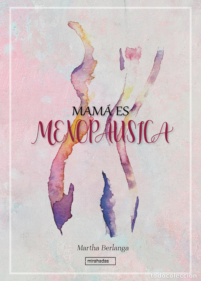 Libros: MAMA ES MENOPAUSICA - BERLANGA, MARTHA