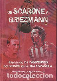Livros: DE SCARONE A GRIEZMANN - ANTONIO DE LA ROSA MATEOS