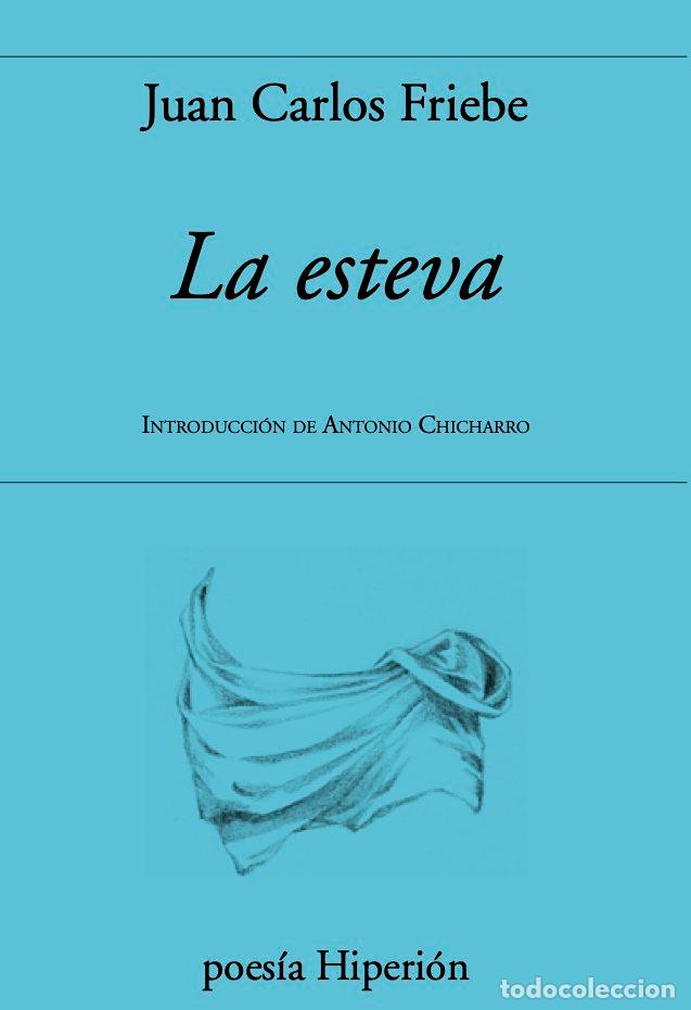 Libros: LA ESTEVA - JUAN CARLOS FRIEBE