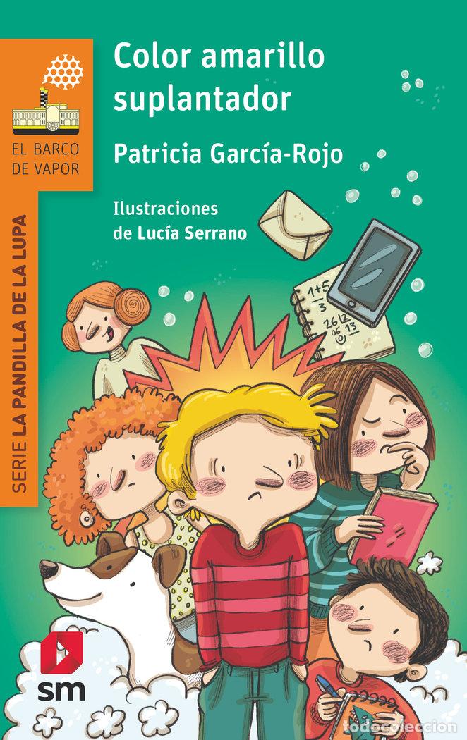 Libri: COLOR AMARILLO SUPLANTADOR LA PANDILLA DE LA LUPA - GARCIA ROJO CANTON, PATRICIA