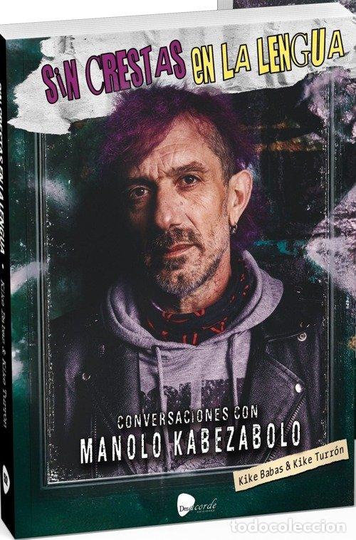 Libri: SIN CRESTAS EN LA LENGUA CONVERSACIONES MANOLO KABEZABOLO - KIKE BABAS