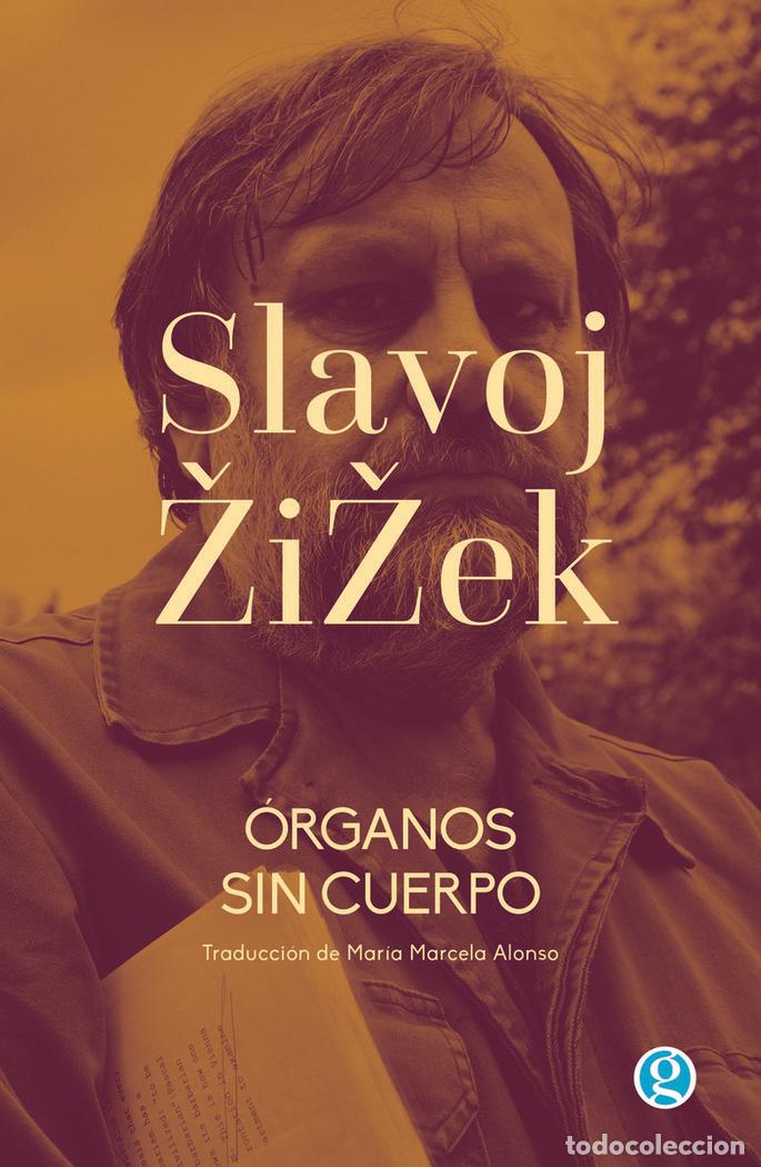 Libros: ORGANOS SIN CUERPO - ZIZEK, SLAVOJ