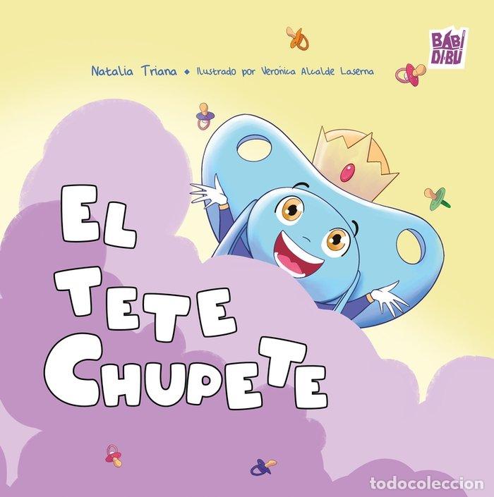 Libros: TETE CHUPETE,EL - GONZALEZ MEGIA, NATALIA TRIANA