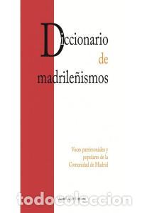 Libros: DICCIONARIO DE LOS MADRILE&Ntilde;ISMOS - ALVAR EZQUERRA, MANUEL