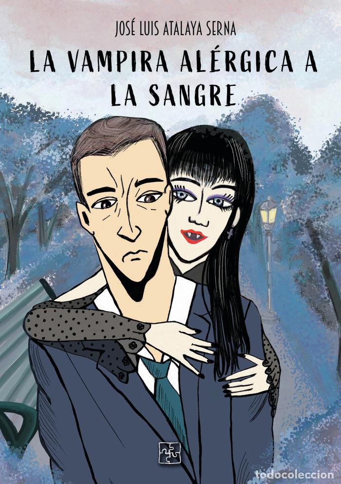 books: LA VAMPIRA ALERGICA A LA SANGRE - ATALAYA SERNA, JOSE LUIS