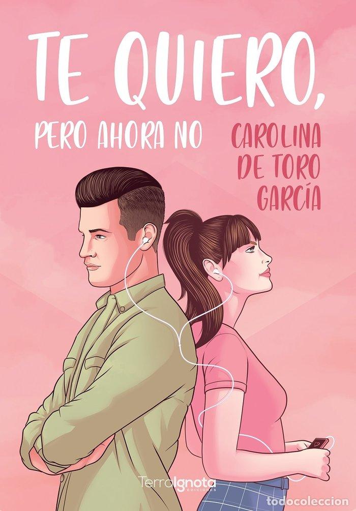books: TE QUIERO PERO AHORA NO - DE TORO GARCIA, CAROLINA