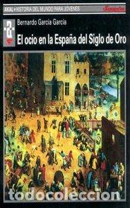 Libros: OCIO EN ESPA&Ntilde;A SIGLO DE ORO - GARCIA GARCIA, B