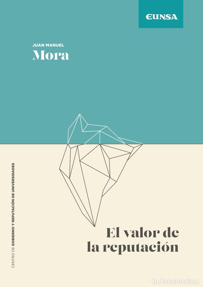 Libri: EL VALOR DE LA REPUTACION - MORA GARCIA DE LOMAS, JUAN MANUEL