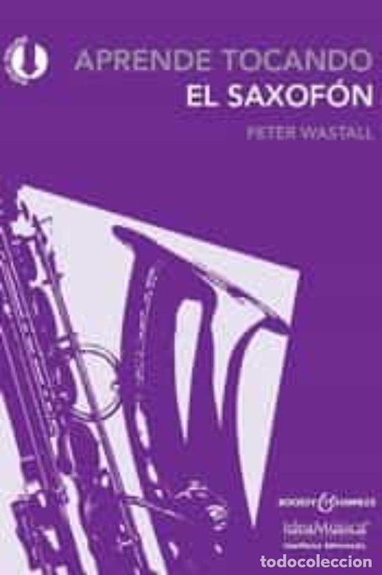 Libros: APRENDE TOCANDO EL SAXOFON + AUDIO ONLINE - WASTALL, PETER