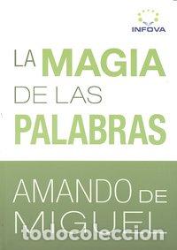 Libros: MAGIA DE LAS PALABRAS,LA - MIGUEL, AMANDO DE
