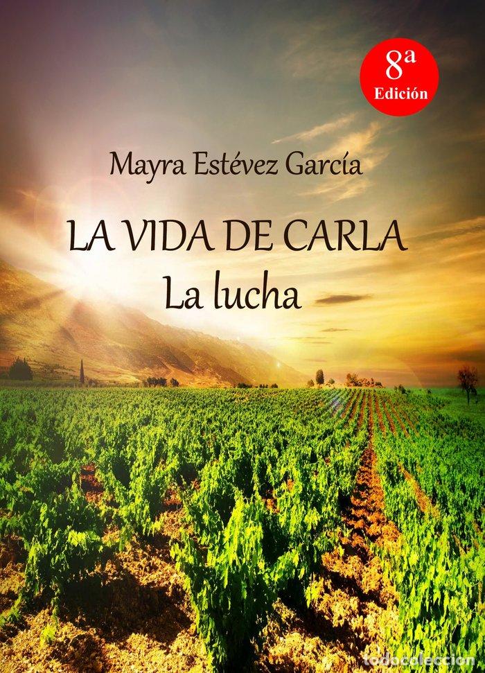 Livres: LA VIDA DE CARLA: LA LUCHA - .
