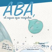 Libros: ABA EL AGUA QUE VIAJABA - SEVILLA ATIENZA, ALICIA
