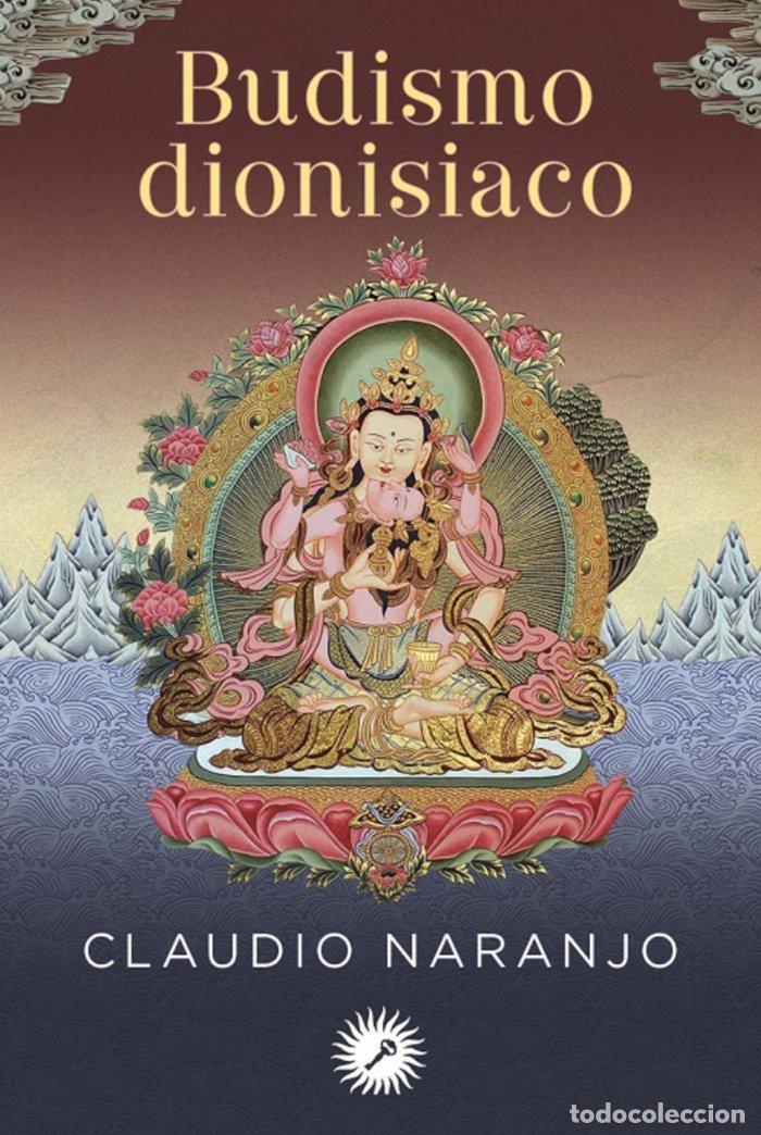 Libros: BUDISMO DIONISIACO - NARANJO, CLAUDIO