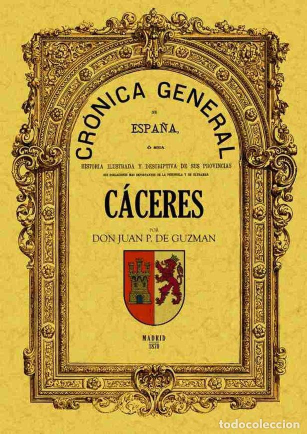 Libros: CRONICA DE LA PROVINCIA DE CACERES - GUZMAN, JUAN P. DE