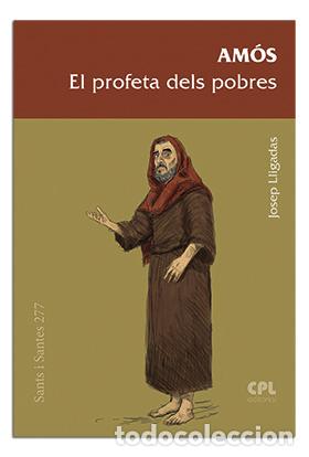 Libros: AMOS EL PROFETA DELS POBRES - LLIGADAS VENDRELL, JOSEP