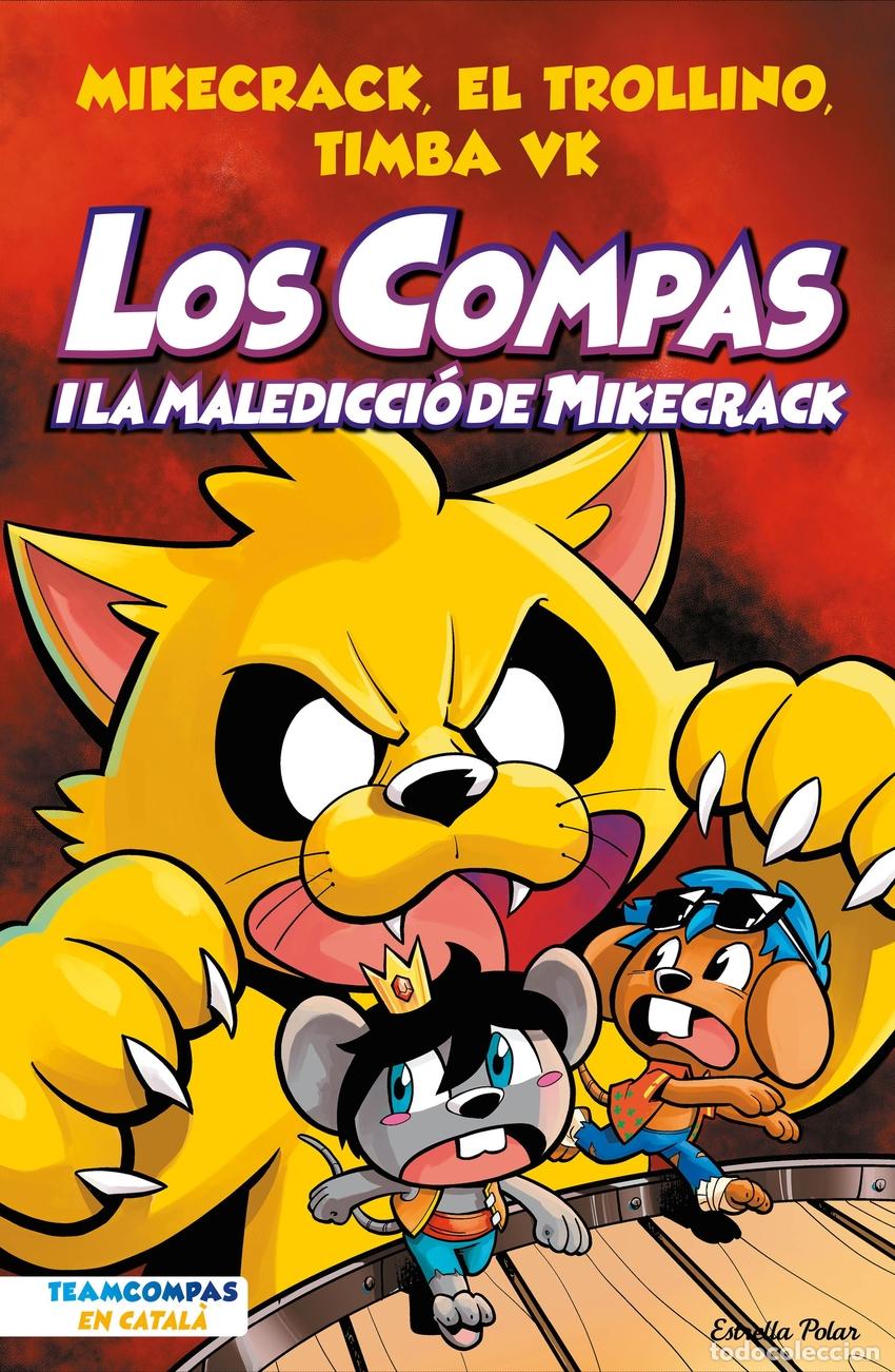 Libros: LOS COMPAS 4. LOS COMPAS I LA MALEDICCI&Oacute; DEL MIKECRACK - Mikecrack, El Trollino y Timba Vk