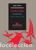 B&uuml;cher: LITERATURA CUBANA ENTRE EL VIEJO Y EL MAR - ESTEBAN, ANGEL