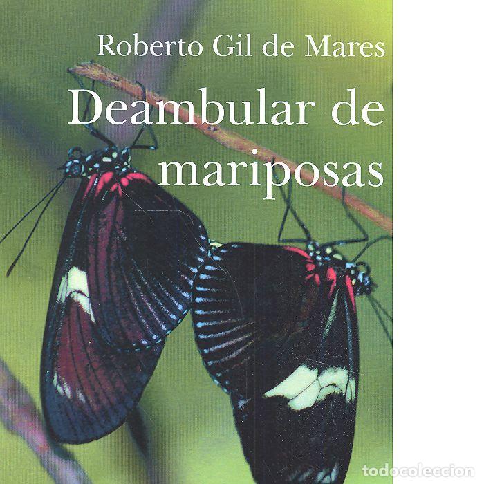 Livros: DEAMBULAR DE MARIPOSAS - GIL DE MARES, ROBERTO