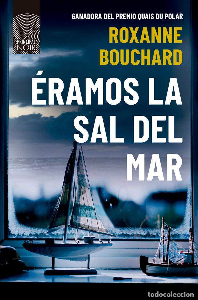 Livros: ERAMOS LA SAL DEL MAR - BOUXARD, ROXANNE