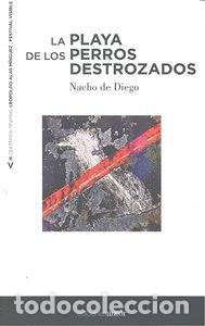 Libros: PLAYA DE LOS PERROS DESTROZADOS,LA - DIEGO, NACHO DE