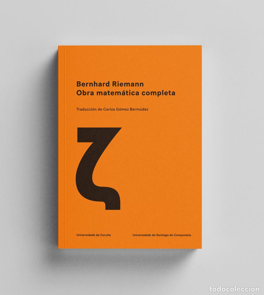 Libros: BERNHAD RIEMANN. OBRA MATEM&Aacute;TICA COMPLETA - G&oacute;mez Berm&uacute;dez, Carlos