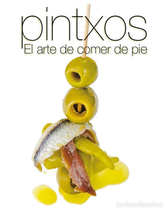 Livres: PINTXOS EL ARTE DE COMER DE PIE - AA.VV