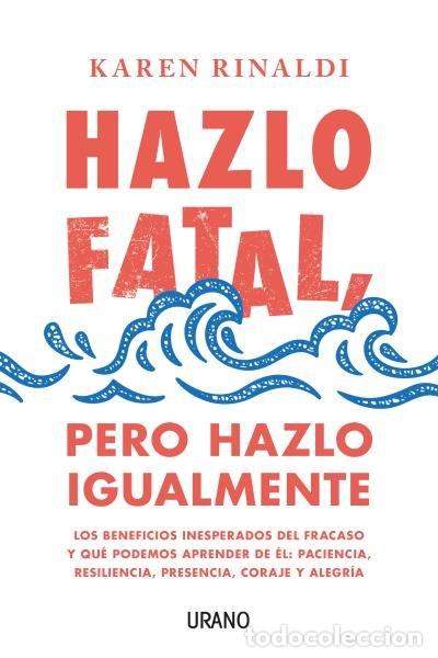 Livres: HAZLO FATAL, PERO HAZLO IGUALMENTE - RINALDI, KAREN
