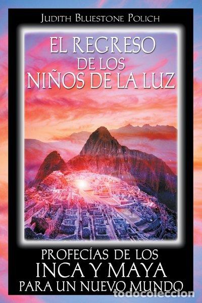 Livres: EL REGRESO DE LOS NI&Ntilde;OS DE LA LUZ - POLICH, JUDITH BLUESTONE