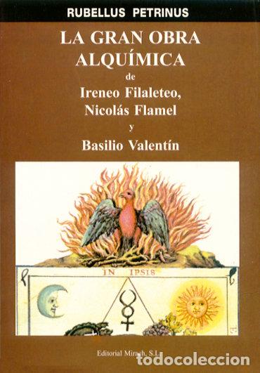 Livres: GRAN OBRA ALQUIMICA DE IRENEO FILALETEO, NICOLARS FLAMEL Y B - PETRINUS, RUBELLUS