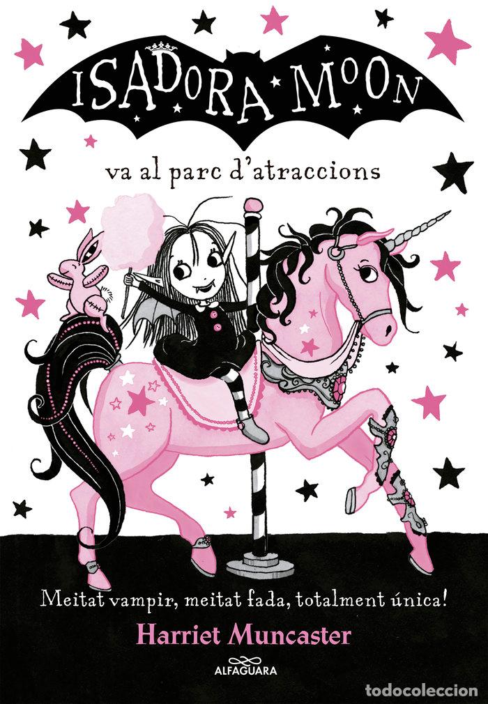 B&uuml;cher: ISADORA MOON VA AL PARC D'ATRACCIONS (LA ISADORA MOON),LA - HARRIET MUNCASTER