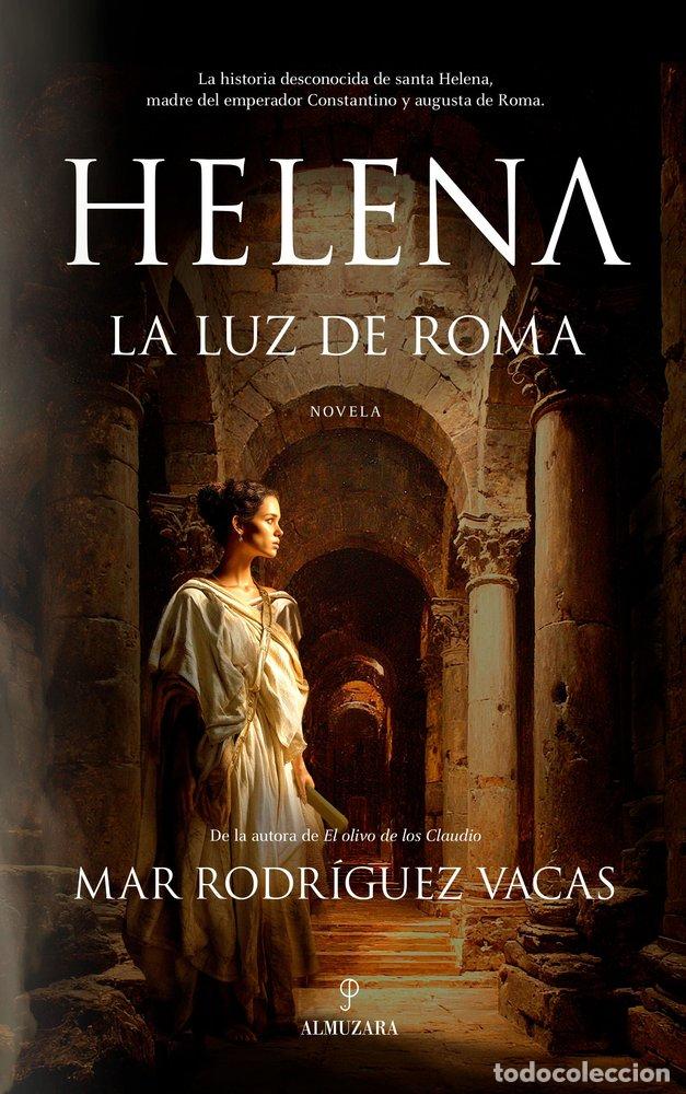Livres: HELENA LA LUZ DE ROMA - RODRIGUEZ VACAS, MAR
