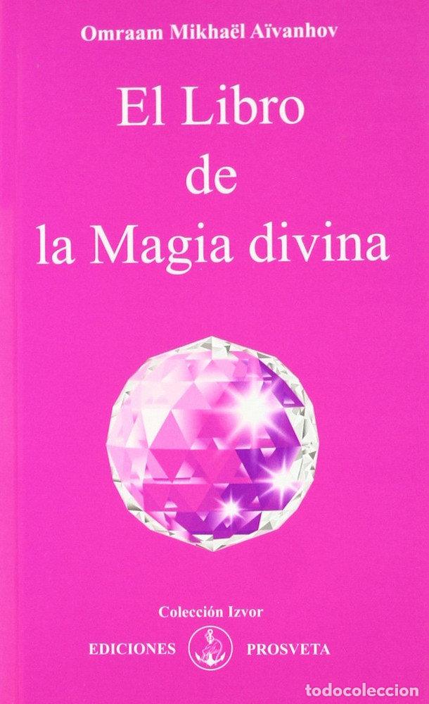 Livros: EL LIBRO DE LA MAGIA DIVINA - AIVANOVH, OMRAAM MIKHAEL