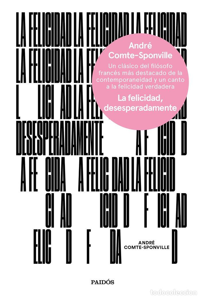 Libri: FELICIDAD DESESPERADAMENTE,LA - COMTE-SPONVILLE, ANDRE
