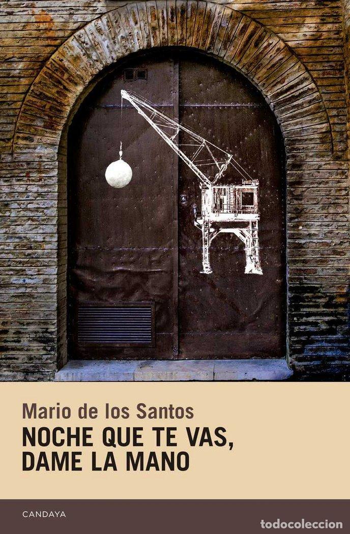 B&uuml;cher: NOCHE QUE TE VAS DAME LA MANO - DE LOS SANTOS, MARIO