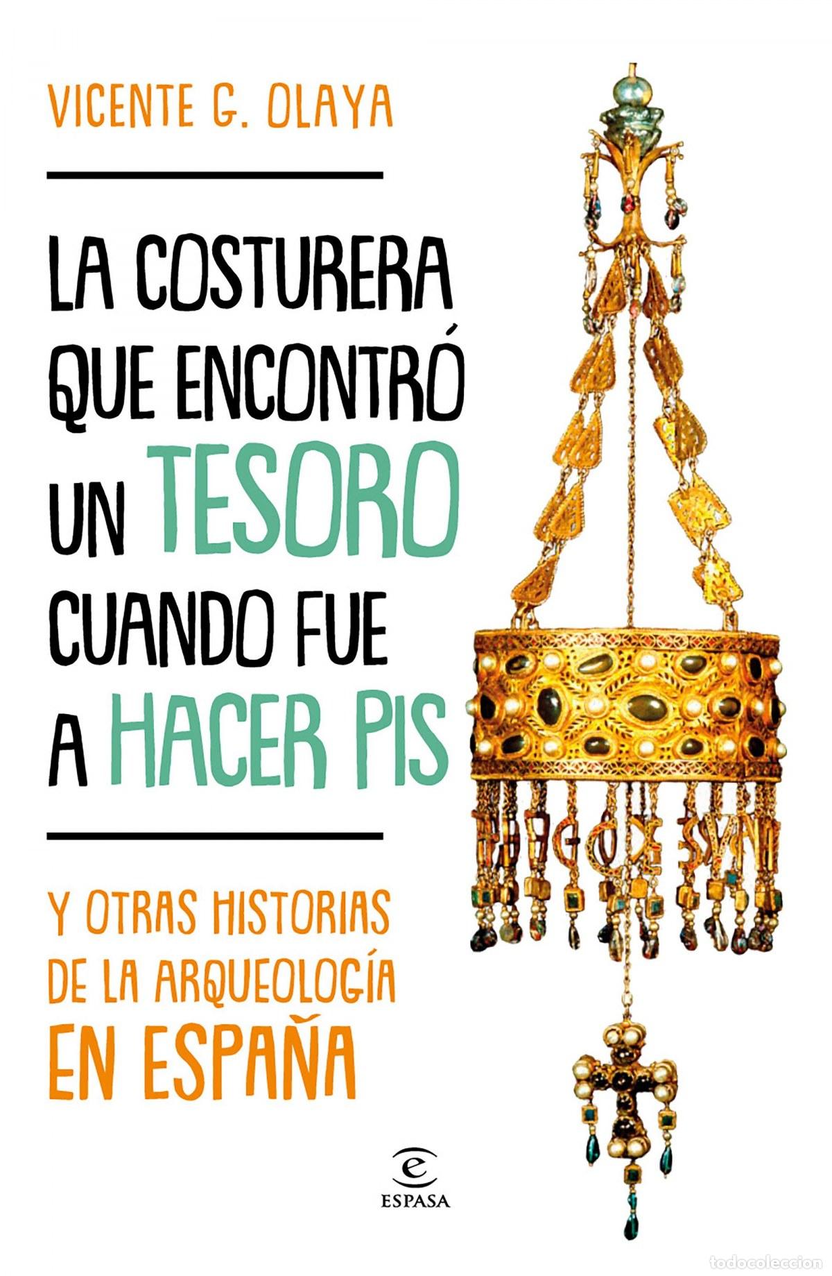 Libri: LA COSTURERA QUE ENCONTR&Oacute; UN TESORO CUANDO FUE A HACER PIS - G Olaya, Vicente