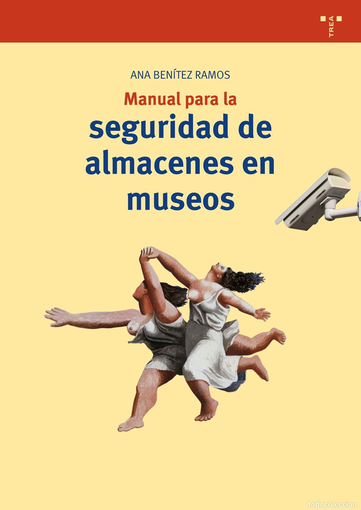 books: MANUAL PARA LA SEGURIDAD DE ALMACENES EN MUSEOS - Ben&iacute;tez Ramos, Ana