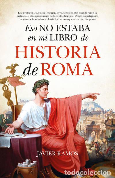 books: ESO NO ESTABA EN MI LIBRO DE HISTORIA DE ROMA B - RAMOS, JAVIER