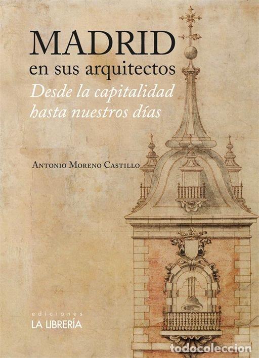 Livres: MADRID EN SUS ARQUITECTOS - MORENO CASTILLO, ANTONIO