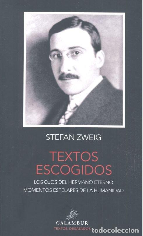 Libros: TEXTOS ESCOGIDOS LOS OJOS DEL HERMANO ETERNO MOMENTOS ESTEL - ZWEIG, STEFAN