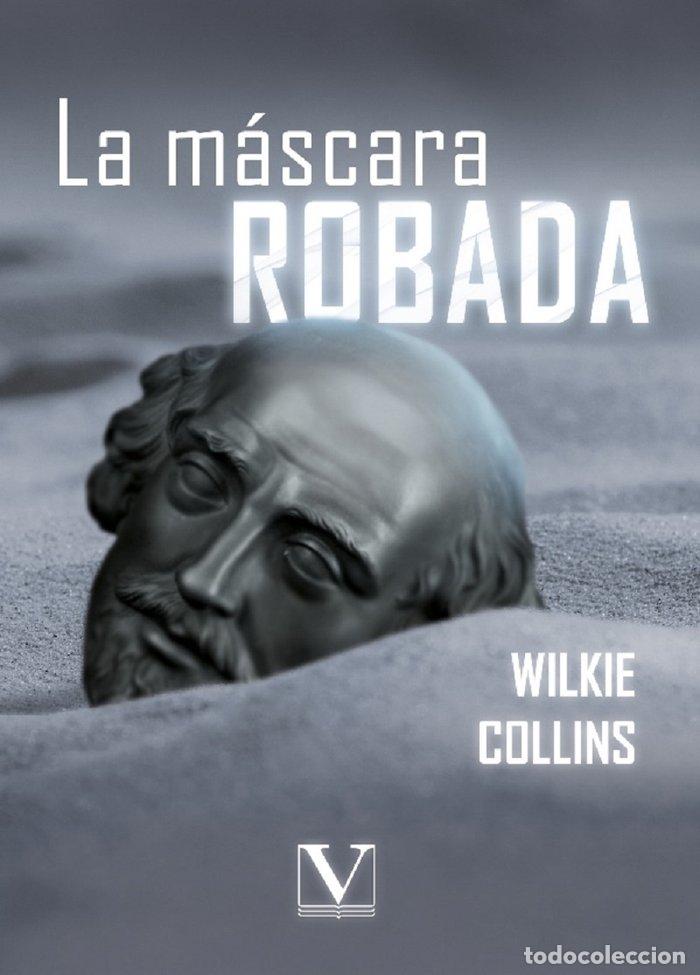 Libros: LA MASCARA ROBADA - COLLINS, WILKIE