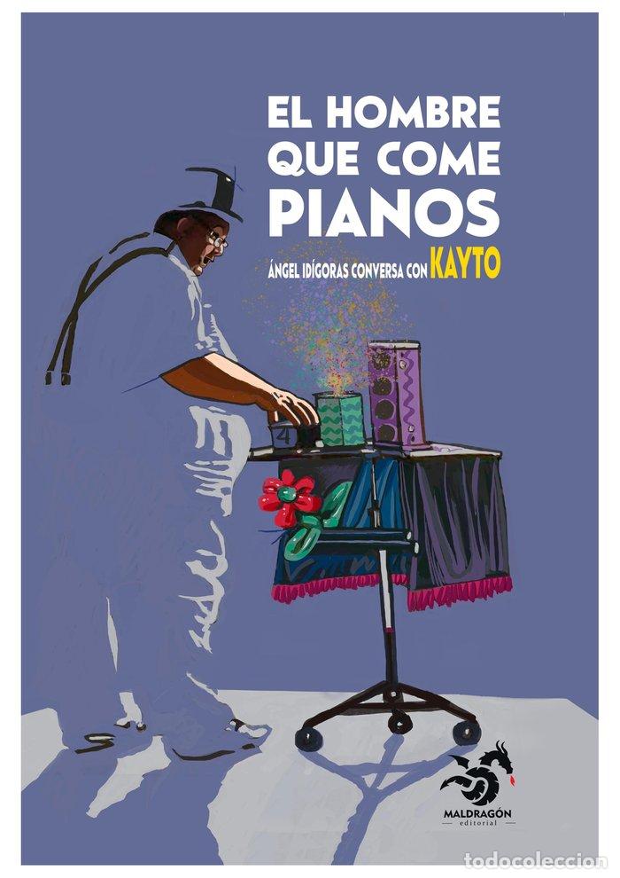 books: EL HOMBRE QUE COME PIANOS - IDIGORAS, ANGEL