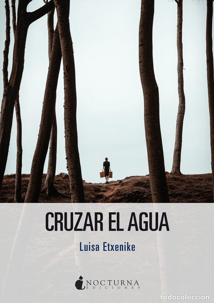 B&uuml;cher: CRUZAR EL AGUA - ETXENIKE, LUISA