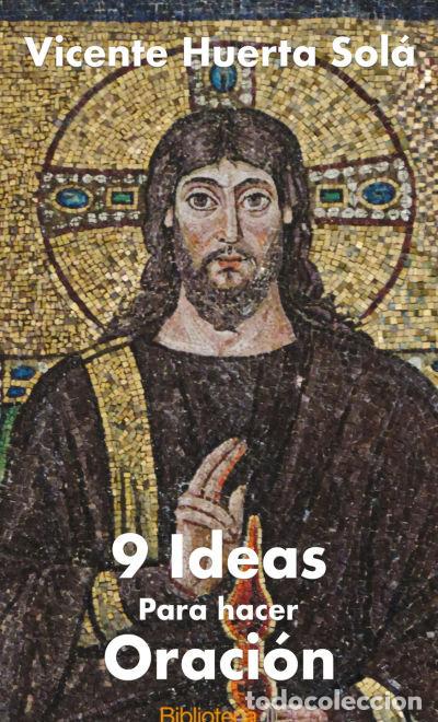 Livros: 9 IDEAS PARA HACER ORACION - HUERTA SOLA, VICENTE