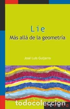 Livros: LIE MAS ALLA DE LA GEOMETRIA - GUIJARRO REGALADO, JOSE LUIS