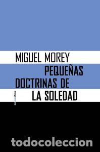 Livros: PEQUE&Ntilde;AS DOCTRINAS DE LA SOLEDAD 2&ordf;ED - MOREY, MIGUEL