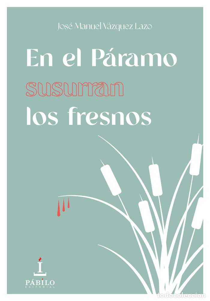 Livros: EN EL PARAMO SUSURRAN LOS FRESNOS - VAZQUEZ LAZO, JOSE MANUEL