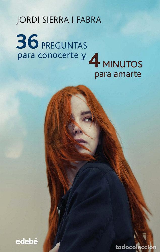 Livros: 36 PREGUNTAS PARA CONOCERTE Y 4 MINUTOS PARA AMARTE - SIERRA I FABRA, JORDI