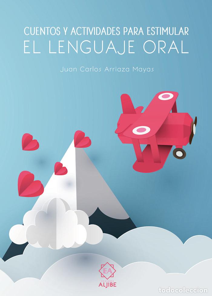 B&uuml;cher: CUENTOS Y ACTIVIDADES PARA ESTIMULAR EL LENGUAJE ORAL - ARRIAZA MAYAS, JUAN CARLOS