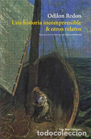 books: UNA HISTORIA INCOMPRENSIBLE Y OTROS RELATOS - REDON, ODILON