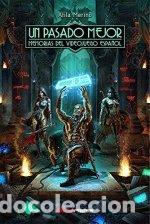 Livros: UN PASADO MEJOR MEMORIAS DEL VIDEOJUEGO ESPA&Ntilde;OL - MERINO, ATILA